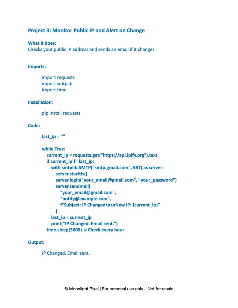 May include: A white page with the title "Project 3: Monitor Public IP and Alert on Change" and Python code. The code checks the public IP address and sends an email if it changes. Includes import statements, installation instructions, and output examples.