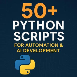 50 Python Automation Scripts: Beginner-Friendly Productivity Tools (Digital Download)