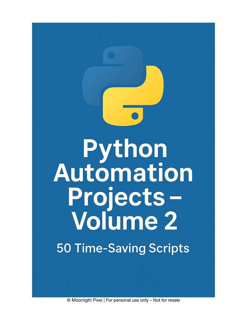 以下が含まれることがあります： 青色の本の表紙。黄色と青色のPythonロゴが特徴です。「Python Automation Projects - Volume 2」のタイトルと「50 Time-Saving Scripts」の文字が白で表示されています。