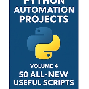 Może przedstawiać: Okładka książki z tytułem "PYTHON AUTOMATION PROJECTS" w białym tekście na ciemnoniebieskim tle. Logo Pythona jest niebieskie i żółte. Wyświetlany jest również tekst "VOLUME 4" i "50 ALL-NEW USEFUL SCRIPTS".