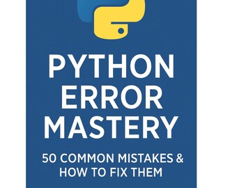 Python Error Mastery PDF: Beginner Debugging Guide with 50 Fixes