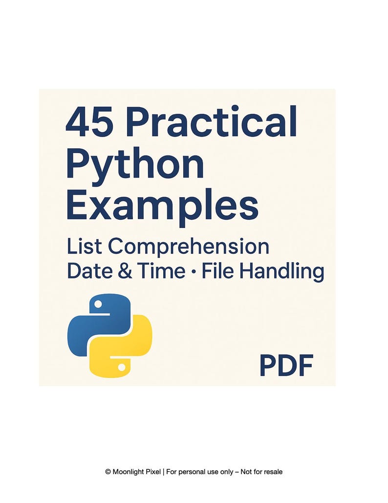May include: A PDF document with the title "45 Practical Python Examples" in navy blue text. The document also lists "List Comprehension, Date & Time, File Handling." A blue and yellow Python logo is present. The document is for personal use only.