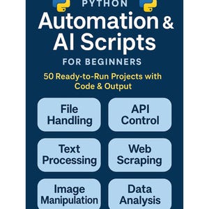 Może przedstawiać: Ciemnoniebieska grafika z tytułem "PYTHON Automation & AI Scripts FOR BEGINNERS". Obraz zawiera tematy takie jak File Handling, API Control, Text Processing, Web Scraping, Image Manipulation i Data Analysis.