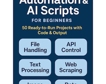 Python Automation & AI Scripts: 50 Ready-to-Run Beginner Projects (PDF)