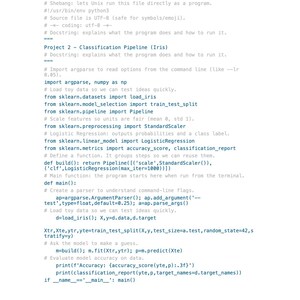 May include: A page of annotated Python code, including import statements, function definitions, and comments. The code is for a classification pipeline using the Iris dataset. The text includes the title "Project 2 - Classification Pipeline (Iris)".