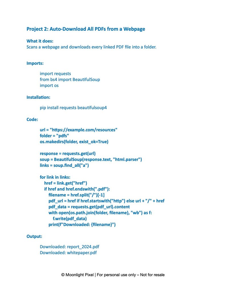 May include: A white document with black text detailing a Python script, titled "Project 2: Auto-Download All PDFs from a Webpage." The script's purpose, imports, installation, code, and output are listed. The document includes the text "Moonlight Pixel | For personal use only - Not for resale."