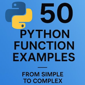 Może przedstawiać: Niebieskie gradientowe tło z logo Pythona i liczbą 50 dużymi czarnymi literami. Tekst brzmi "PYTHON FUNCTION EXAMPLES" i "FROM SIMPLE TO COMPLEX".