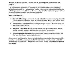 May include: A white document with the title "Master Machine Learning with 50 Python Projects for Beginners and Experts." The document outlines topics including supervised and unsupervised learning, and advanced applications.
