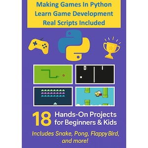 May include: A purple graphic with yellow text that reads "Making Games In Python" and "Learn Game Development." It includes illustrations of a game controller, a trophy, and retro video game scenes. The text "18 Hands-On Projects for Beginners & Kids" is also included.