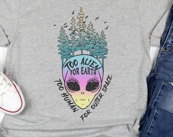 T-shirt unisex, maglietta troppo aliena per la Terra, troppo umana per lo spazio esterno