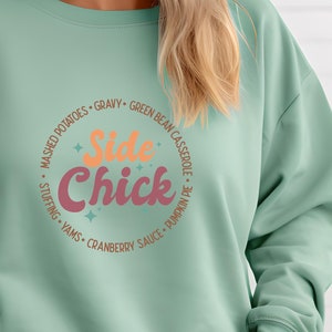 Side Chick Thanksgiving Crewneck Sweatshirt | Funny Holiday Sweatshirt | Comfort Colors | Unisex Thanksgiving Foodie Graphic Pullover