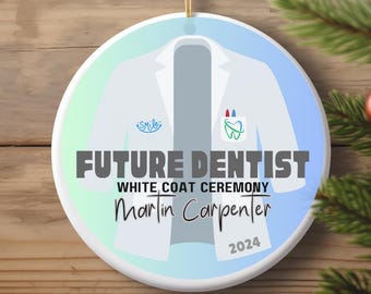 Future Dentist White Coat Ceremony Ornament - Personalized with Name - Custom Dental Emblem - White Coat Ceremony