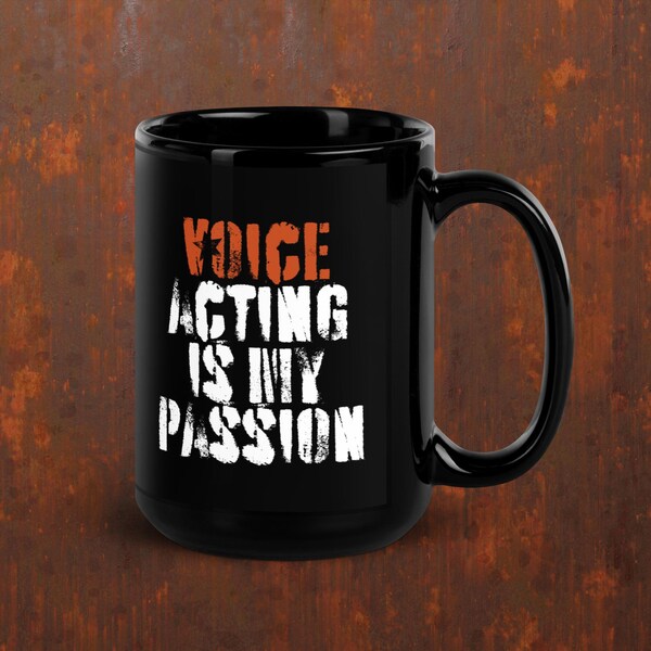 Black Glossy Mug - Voice Acting is My Passion (Voice Actor)