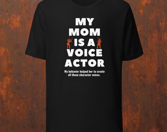 My Mom is a Voice Actor T-Shirt – Unisex Pride Apparel