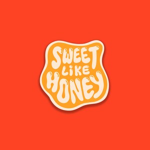 Sweet Like Honey Sticker | waterproof, glossy or matte, vinyl