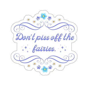 Don&#39;t Piss Off The Fairies Single Vinyl Sticker