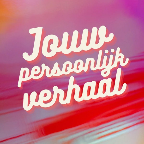 Jouw persoonlijk verhaal - uniek en op maat geschreven - perfecte cadeau voor een speciale gelegenheid of een dierbaar persoon