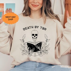 Death By TBR Sweatshirt, Bookish Hoodie, Skeleton Sweatshirt, Reading Shirt, Book Lover Sweatshirt, Funny Skeleton Shirt, Halloween Gift Tee
