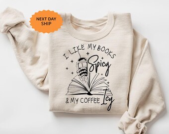 I Like My Books Spicy and My Coffee Icy Sweatshirt, Spicy Books Sweater, Smut Lovers Gift, Iced Coffee Sweat, Book Lover Gift, Skeleton Hand