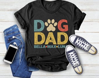Personalized Dog Dad Shirt With Dog Names, Dog Dad Custom Gift, Dog Owner Tee, Dog Dad Fathers Day Present, Cute New Dog, Best Dog