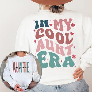 In My Cool Aunt Era Sweatshirt, Aunt Hoodie, In My Aunt Sweater, Retro Aunt Sweatshirt, Gift For Aunt Sweatshirt, Funny Aunt Sweater, Auntie
