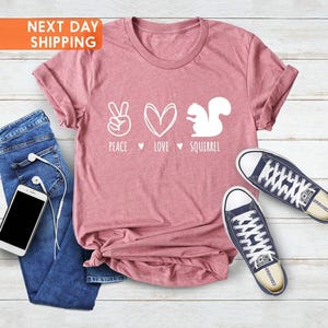 Peace Love Squirrel T-Shirt, Animal Lover Mom Gift