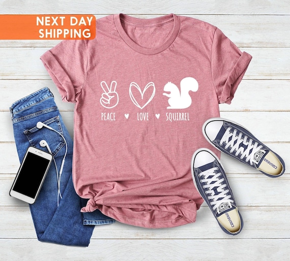 Peace Love Squirrel T-Shirt, Animal Lover Mom Gift