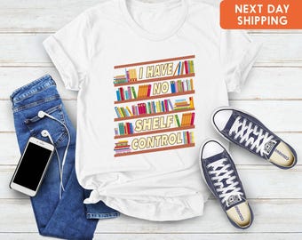I Have No Shelf Control Shirt, Book Shelf Design Tee, Book Lover Clothes, Book Shirt,Bookworm Apparel,Gift for Teacher, Library Printing Tee