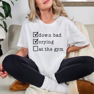 Crying at the Gym, Down Bad, Down Bad Shirt, Pump Cover, Pump Cover Women, Gym Shirt, Workout Shirt, Pump Cover T-Shirt, Workout T-Shirt