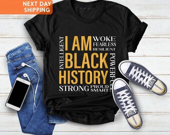 I am Black History Shirt, Black Lives Matter Shirt, Black History Month, BLM Shirt, Gift For Black Men or Woman, Black Pride Shirts