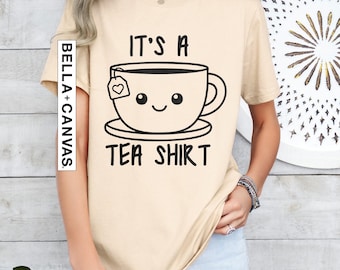 Tea Lover Shirt, Funny Tea Addict Gift