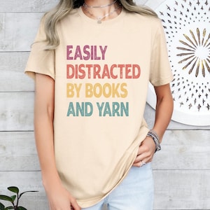 Funny Knitting T-Shirt, Easily Distracted By Yarn & Books
