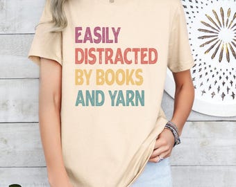 Funny Knitting T-Shirt, Easily Distracted By Yarn & Books