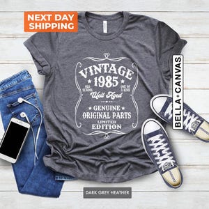 1985 Well Aged Shirt, 40th Birthday Shirt, Vintage 1985 Shirt, 1985 Original Parts Shirt, 1985 Limited Edition Shirt, 1985 Retro Shirt