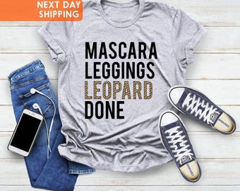 Mascara Leggings Leopard Done Shirt, Women's Graphic Tee