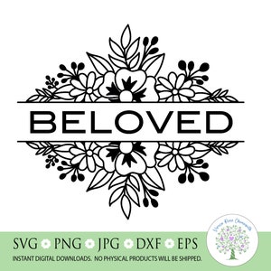 May include: Black and white floral design with the word "BELOVED" in the center.  This design is perfect for creating a custom sign, wall art, or other craft projects.