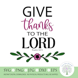 Give Thanks to the Lord svg, Psalm 107:1 svg, Bible quote, Christian svg, Faith svg, Scripture svg, Silhouette, Circuit, Cut Files, clipart