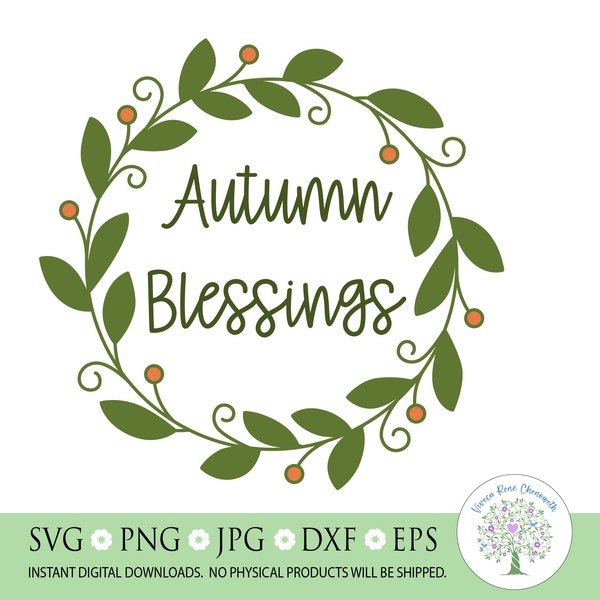 Autumn Blessings Wreath svg, Thanksgiving saying svg, Gift for Hostess, Fall svg, Floral Wreath for Fall svg, Silhouette, Cricut Cut File