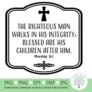 Righteous Man svg, Proverbs 20:7 svg, Scripture svg, Bible svg, Fathers Day svg, Gift for Dad svg, Silhouette Cut Files, Cricut, Sublimation