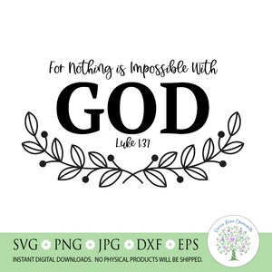 For Nothing is Impossible with God svg, Luke 1:37 svg, Bible svg, Christian svg, Faith svg, Scripture svg, Silhouette, Cricut, Cut File, png