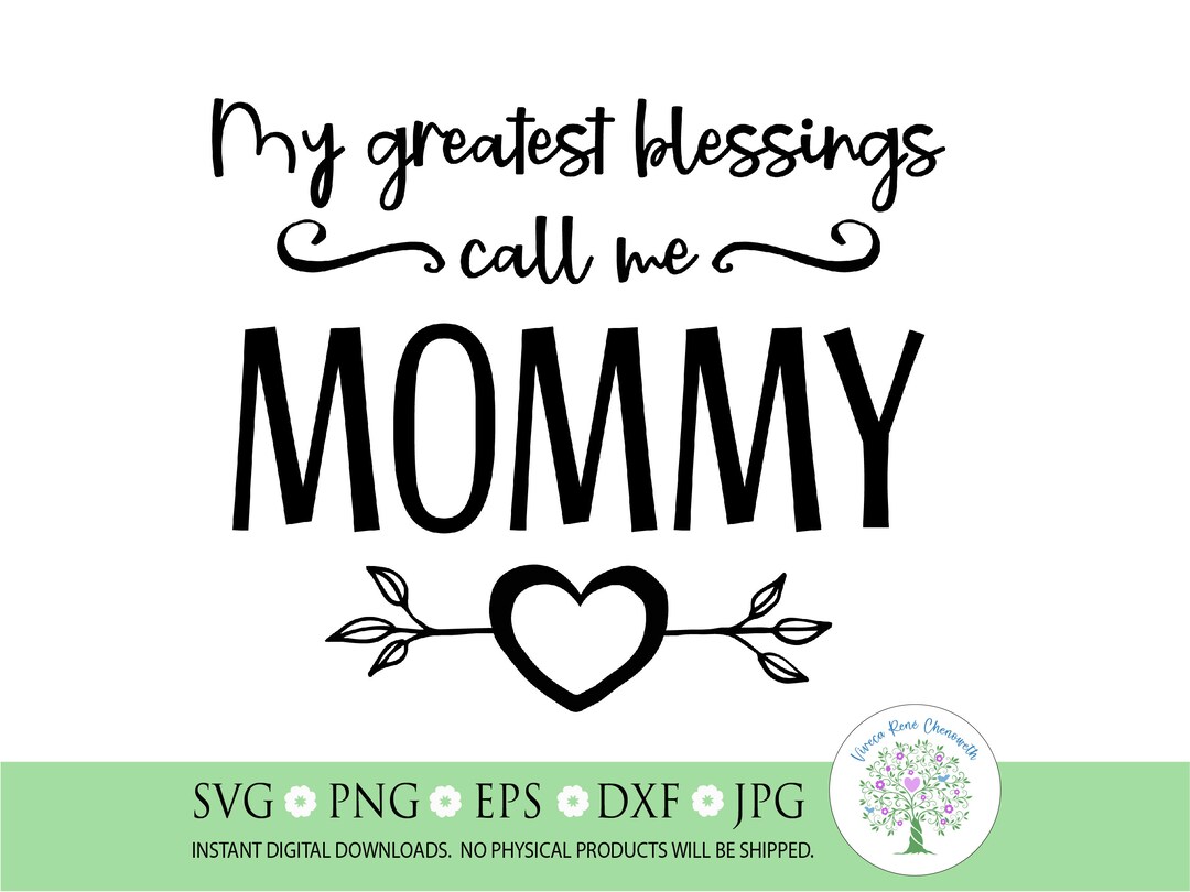 My Greatest Blessings Call Me Mommy Svg, Mother's Day Svg, Mother's Day ...