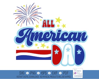 SVG de All American Dad: Diseño patriótico del 4 de julio (descarga digital)