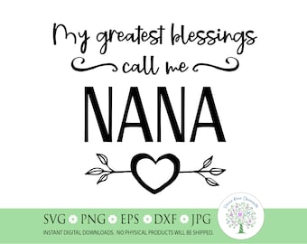 My Greatest Blessings Call Me Nana SVG: Grandma Gift (Digital Download)