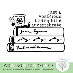 May include: Black and white illustration of a stack of books with a teacup and a snail on top. The text "just a voracious bibliophilic invertebrate" is above the books. The text "Jane Eyre" is on the top book.