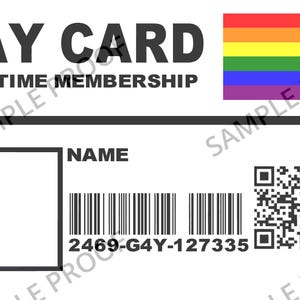 May include: A white membership card with the text "GAY CARD" and "LIFE TIME MEMBERSHIP" in black. It features a rainbow flag, a space for a photo, a barcode, and a QR code. The card also has the number "2469-G4Y-127335".