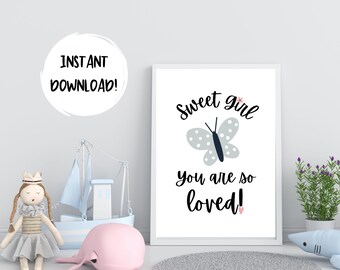 Sweet Girl You are So Loved Butterfly Kids Printable Wall Art, Girls Room, Girls Affirmation Art, Nursery/Playroom Decor, Christian Poster
