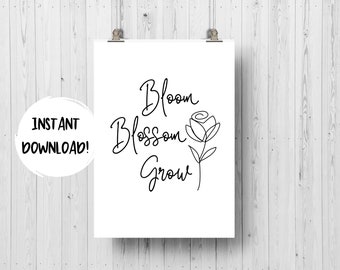 Bloom Blossom Grow arte de pared imprimible, decoración adolescente, habitación de niñas, arte de afirmación, decoración de aula, decoración de dormitorio, arte de pared de oficina