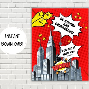 May include: A red and yellow comic book style illustration with a cityscape background. The text reads "Be strong and courageous! For God is with you! Joshua 1:9" with a "WOW!" speech bubble.