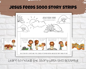 May include: A black and white printable colouring page with a story strip activity for children. The story is about Jesus feeding 5,000 people. The page includes illustrations of Jesus, disciples, and a crowd of people. The text on the page reads "Jesus Feeds 5000 Story Strips" and "Jesus Took the 5 Loaves and 2 Fish, Looked Up Toward Heaven, and Blessed Them Mark 6:41 (NLT)".