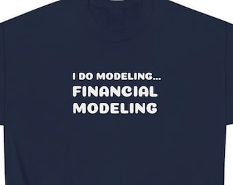 Financial Modeling Sweatshirt - Gift for Banker, Financial Analyst, Treasurer, Financial Advisor - available in multiple colors